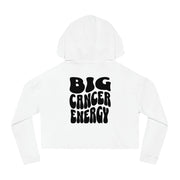 Big Cancer Energy - Cropped Hooded Sweatshirt