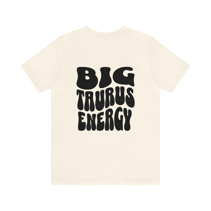 Big Taurus Energy - T-Shirt