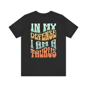 In My Defense Taurus - T-Shirt