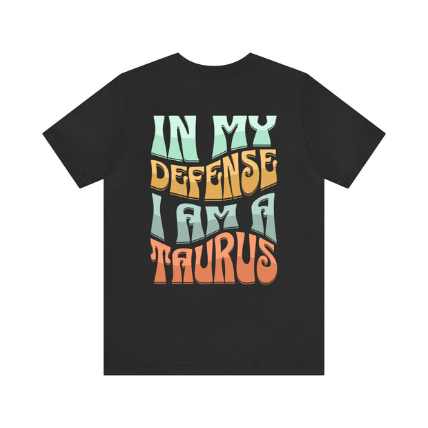 In My Defense Taurus - T-Shirt