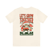 Let's Grow Together - T-Shirt