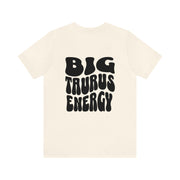 Big Taurus Energy - T-Shirt