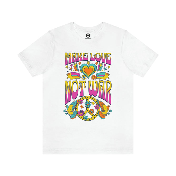 Make Love, Not War - T-Shirt
