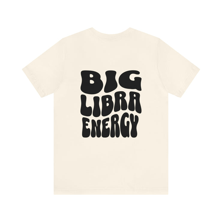 Big Libra Energy - T-Shirt