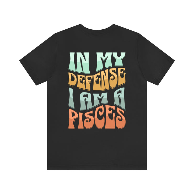 In My Defense Pisces - T-Shirt