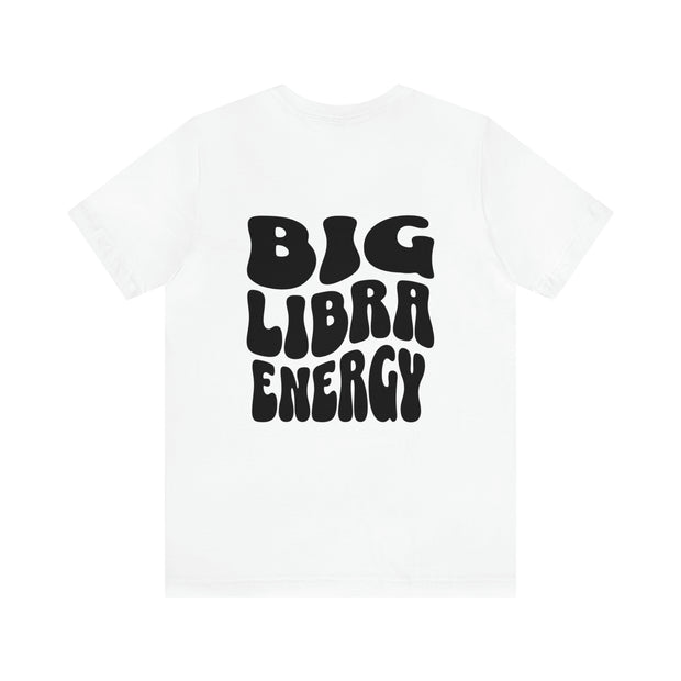 Big Libra Energy - T-Shirt