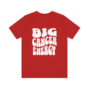 Big Cancer Energy - T-Shirt