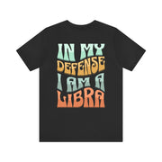 In My Defense Libra - T-Shirt