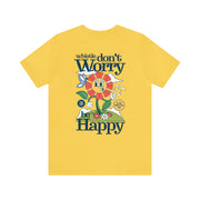 Don't Worry, Be Happy - T-Shirt