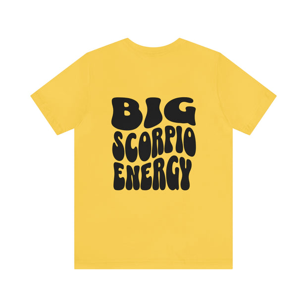 Big Scorpio Energy - T-Shirt