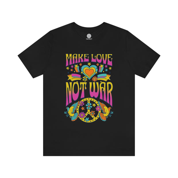 Make Love, Not War - T-Shirt