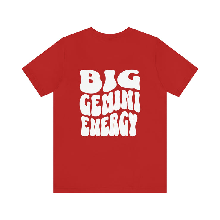 Big Gemini Energy - T-Shirt