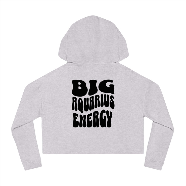 Big Aquarius Energy - Cropped Hooded Sweatshirt