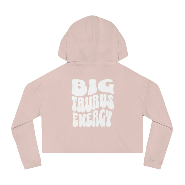 Big Taurus Energy - Cropped Hooded Sweatshirt