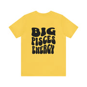 Big Pisces Energy - T-Shirt