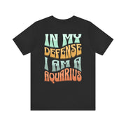 In My Defense Aquarius - T-Shirt